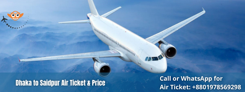 Dhaka to Saidpur Flight | Buy Cheap Air Ticket From Dhaka